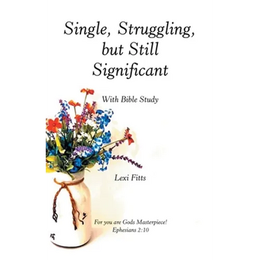 Single, Struggling, but Still Significant: With Bible Study