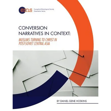 Conversion Narratives in Context: Muslims Turning to Christ in post-Soviet Central Asia