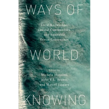 Ways of World Knowing: Local Knowledge, Coastal Communities, and Equitable Ocean Governance