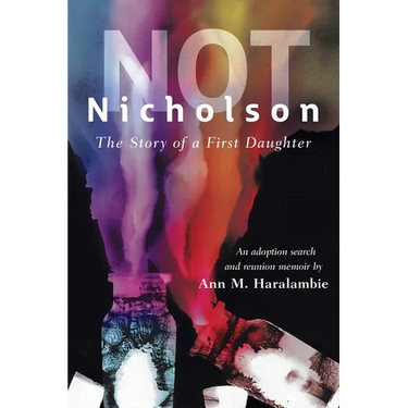 Not Nicholson: The Story of a First Daughter, An Adoption Search and Reunion Memoir