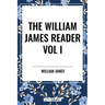 William James Reader Vol I
