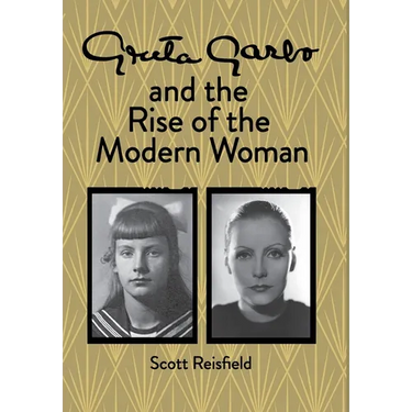 Greta Garbo and the Rise of the Modern Woman
