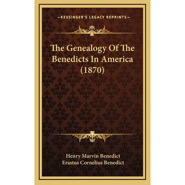 The Genealogy Of The Benedicts In America (1870)