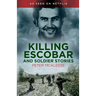 Killing Escobar and Soldier Stories