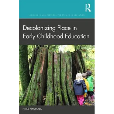 Decolonizing Place in Early Childhood Education