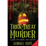 Trick or Treat or Murder: A Cozy Mystery