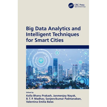 Big Data Analytics and Intelligent Techniques for Smart Cities