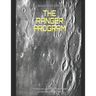 The Ranger Program: The History and Legacy of NASA's Initial Attempts to Land a Spacecraft on the Moon