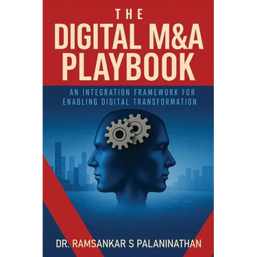 The Digital M&A Playbook: An Integration Framework For Enabling Digital Transformation