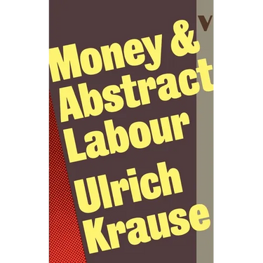Money and Abstract Labour: On the Analytical Foundations of Political Economy
