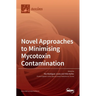 Novel Approaches to Minimising Mycotoxin Contamination