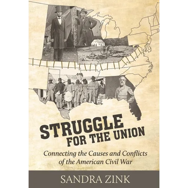 Struggle for the Union: Connecting the Causes and Conflicts of the American Civil War