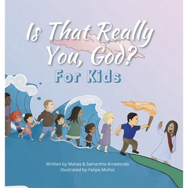 Is That Really You, God? For Kids