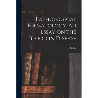 Pathological Hæmatology. An Essay on the Blood in Disease