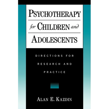 Psychotherapy for Children and Adolescents: Directions for Research and Practice