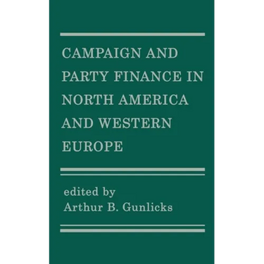 Campaign and Party Finance in North America and Western Europe