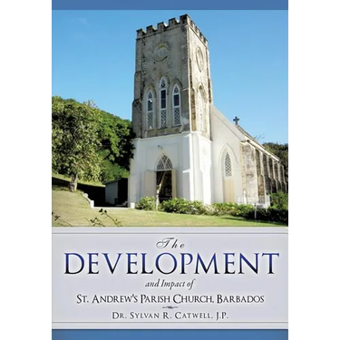 The Development and Impact of St. Andrew's Parish Church, Barbados