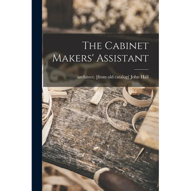 The Cabinet Makers' Assistant