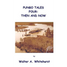 Pungo Tales Four: Then and Now