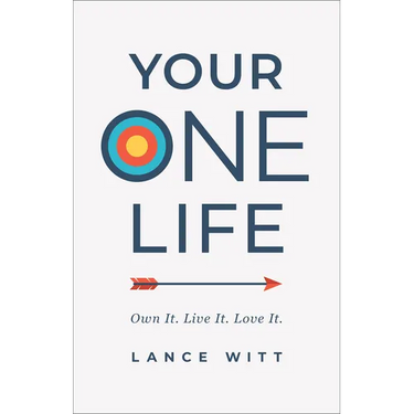 Your One Life: Own It. Live It. Love It.