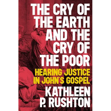The Cry of the Earth and the Cry of the Poor: Hearing Justice in John's Gospel