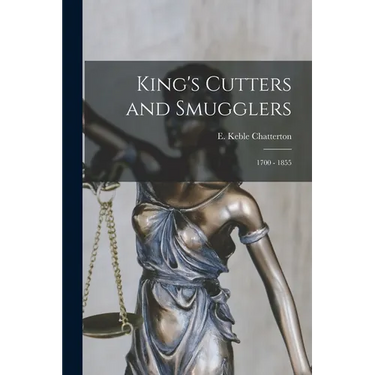 King's Cutters and Smugglers: 1700 - 1855