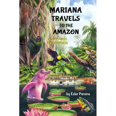 Mariana Travels to the Amazon: Adventures of a Suitcase
