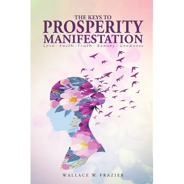 The Keys To Prosperity Manifestation