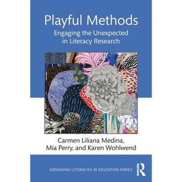 Playful Methods: Engaging the Unexpected in Literacy Research