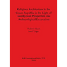 Religious Architecture in the Czech Republic in the Light of Geophysical Prospection and Archaeological Excavation Bar Is2128