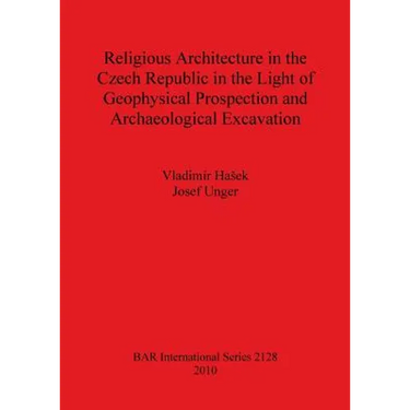 Religious Architecture in the Czech Republic in the Light of Geophysical Prospection and Archaeological Excavation Bar Is2128