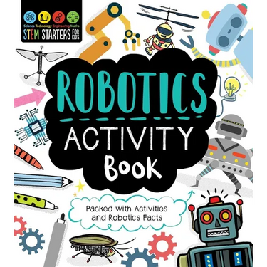 STEM Starters for Kids Robotics Activity Book: Packed with Activities and Robotics Facts