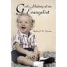 God's Making of an Evangelist