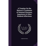 A Treatise On the Nature & Treatment of Seminal Diseases, Impotency & Other Kindred Affections