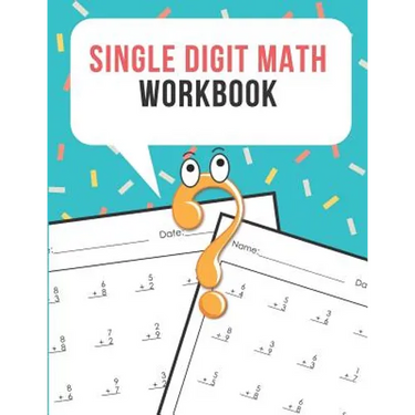 Single Digit Math Workbook: One Page A Day Math Single Digit Addition Problem Workbook for Prek to 1st Grade Students