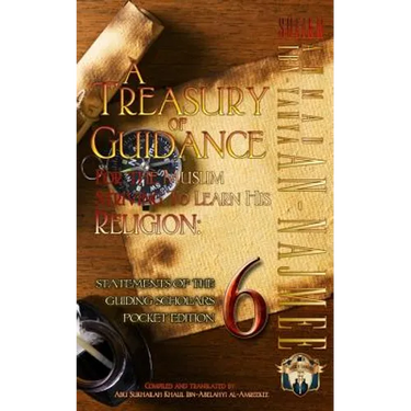 A Treasury of Guidance For the Muslim Striving to Learn his Religion: Sheikh Ahmad Ibn-Yahya an-Najmee: Statements of the Guiding Scholars Pocket Edit