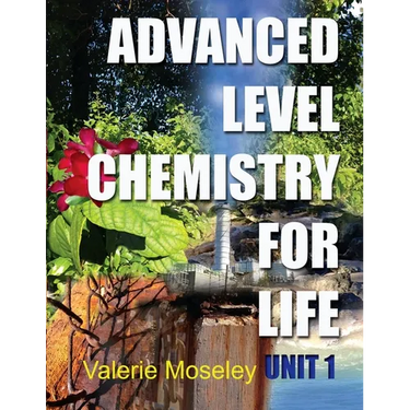 Advanced Level Chemistry For Life - Unit 1