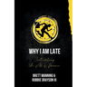 Why I Am Late