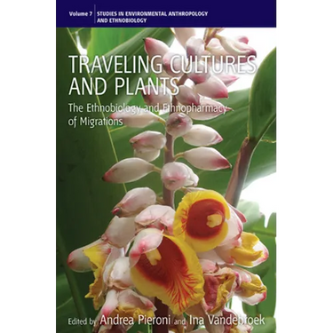 Traveling Cultures and Plants: The Ethnobiology and Ethnopharmacy of Human Migrations