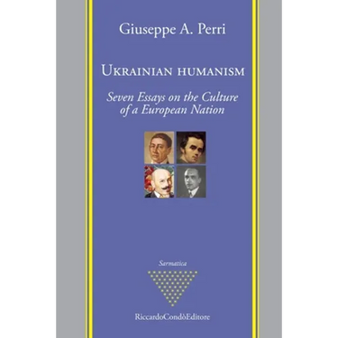 Ukrainian Humanism: Seven Essays on the Culture of a European Nation