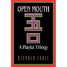 Open Mouth: A Playful Trilogy