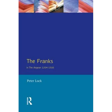 The Franks in the Aegean: 1204-1500