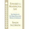 Toward a Meaningful Life: The Wisdom of the Rebbe Menachem Mendel Schneerson