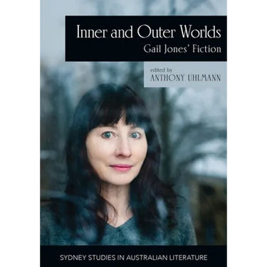 Inner and Outer Worlds: Gail Jones' Fiction