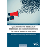 Quantitative Research Methods in Communication: The Power of Numbers for Social Justice