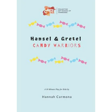 Hansel and Gretel: Candy Warriors: A 10 Minute Play for Kids