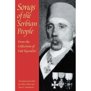 Songs of the Serbian People: From the Collections of Vuk Karadzic