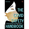 The Covid Safety Handbook: Staying Safe In An Unsafe World