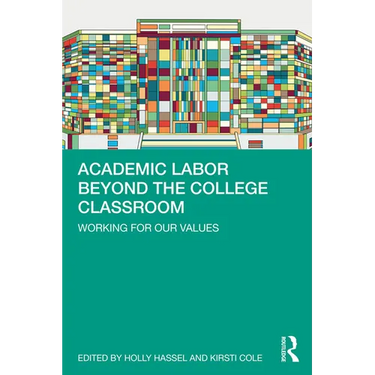 Academic Labor Beyond the College Classroom: Working for Our Values