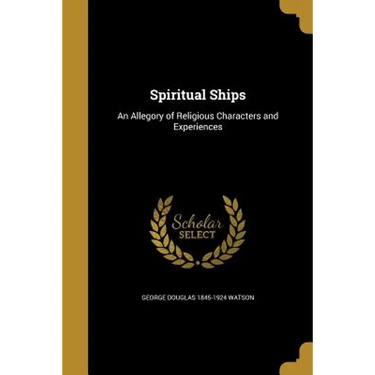 Spiritual Ships: An Allegory of Religious Characters and Experiences